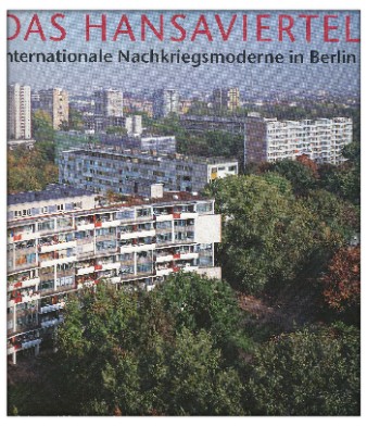 Dolff-Bonekmper: Das Hansaviertel - Internationale Nachkriegsmoderne in Berlin